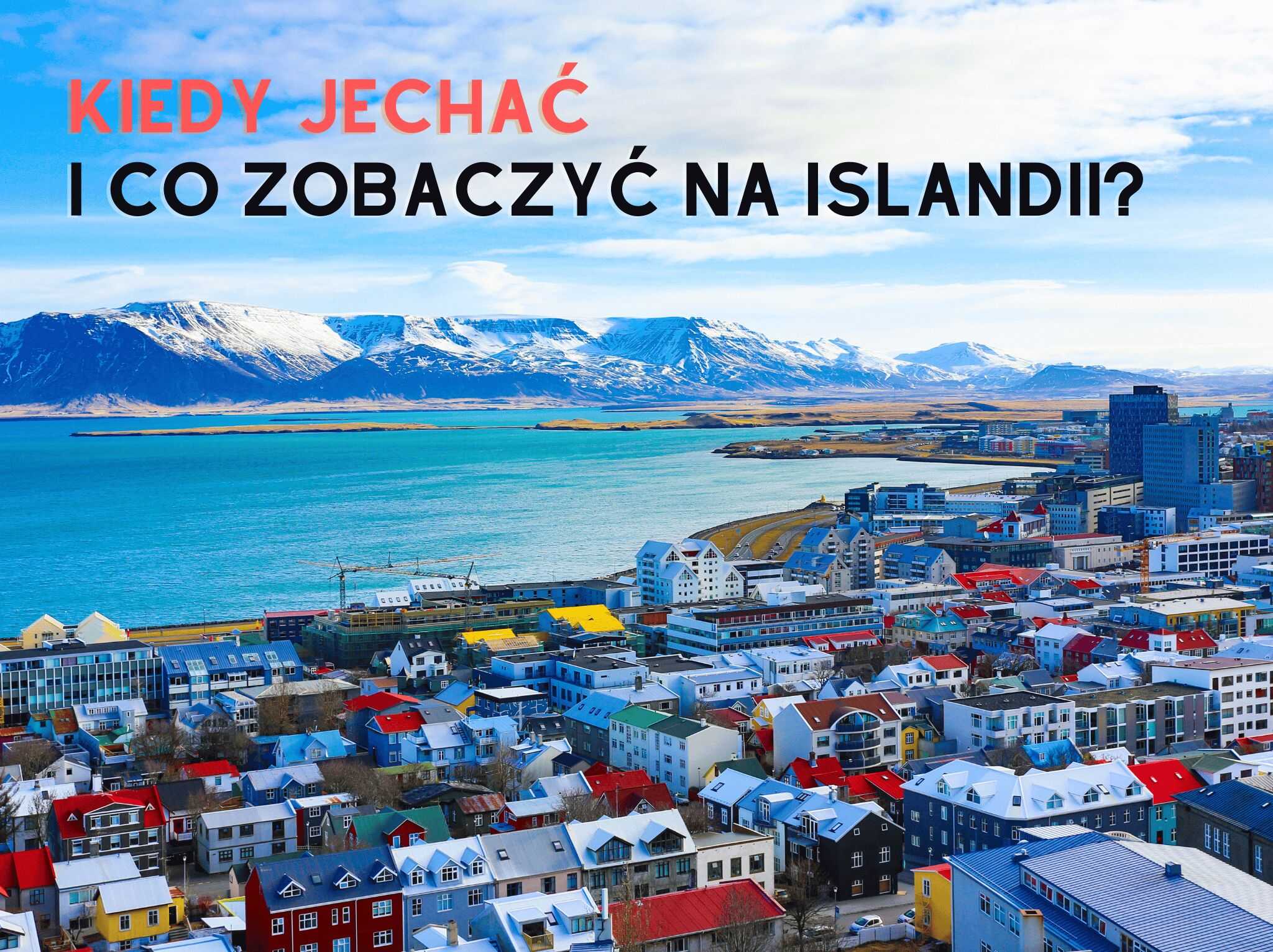 Kiedy jechać i co zobaczyć na Islandii? - blog 4challenge