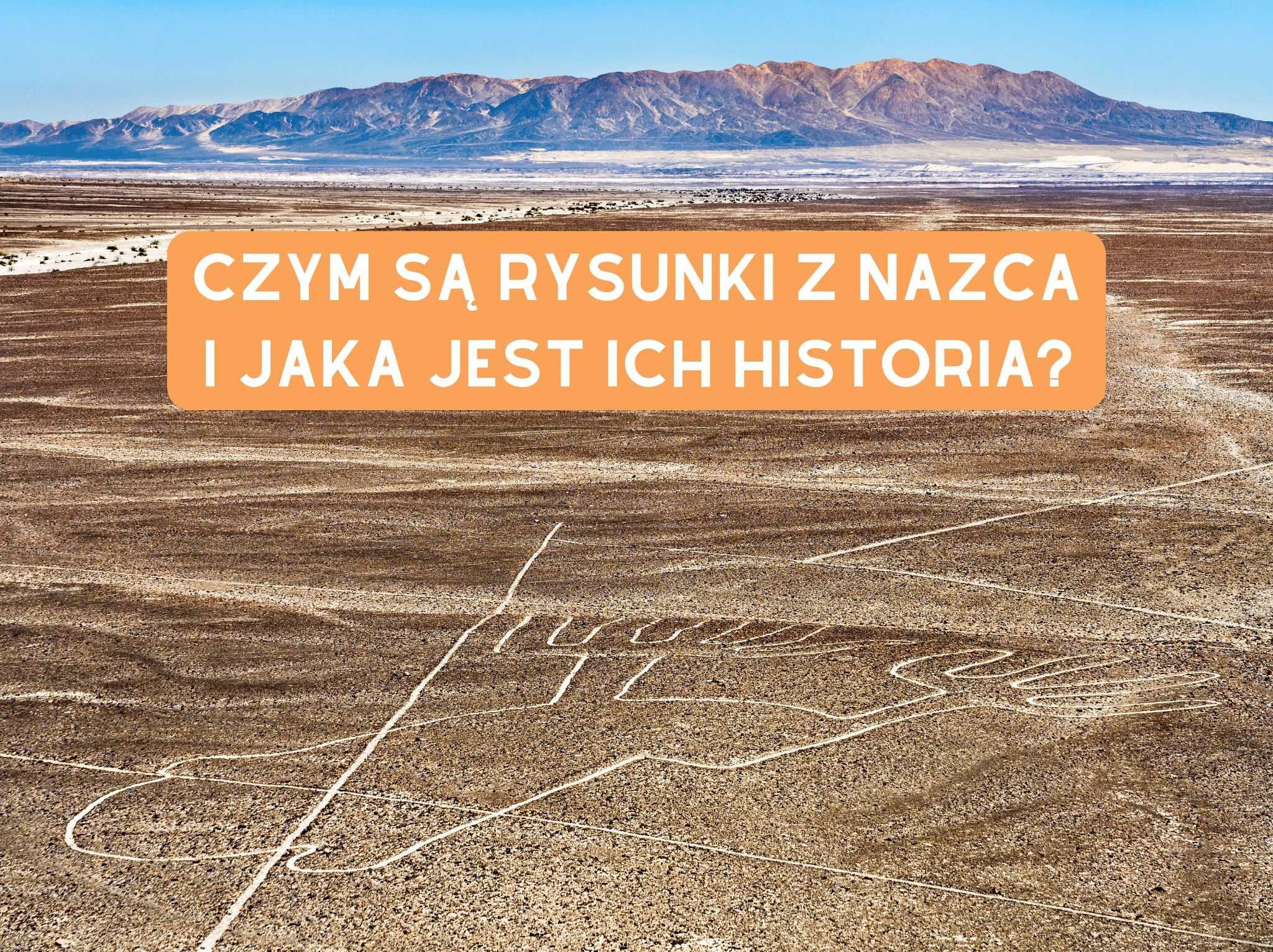 Czym są rysunki z Nazca i jaka jest ich historia? - blog 4challenge